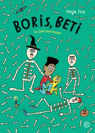 Naslovnica knjige: Boris, Beti in ljubi okostnjaki
